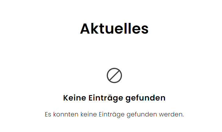Fehlermeldung: Keine Einträge gefunden bei Aktuelles oder Veranstaltungen